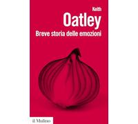 Breve storia delle emozioni. Nuova ediz.