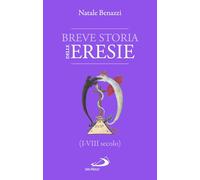 Breve storia delle eresie (I-VIII secolo)