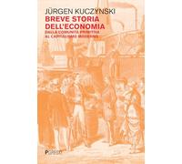 Breve storia dell'economia. Dalla comunità primitiva al capitalismo moderno