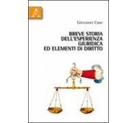 Breve storia dell'esperienza giuridica ed elementi di diritto