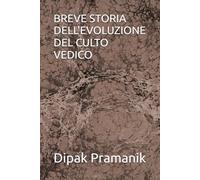 BREVE STORIA DELL'EVOLUZIONE DEL CULTO VEDICO