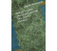 BREVE STORIA DELL'EVOLUZIONE DEL CULTO VEDICO