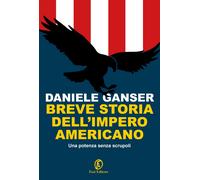 Breve storia dell'impero americano. Una potenza senza scrupoli [Paperback] [Nov