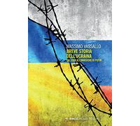 Breve storia dell'Ucraina. Dal 1914 all'invasione di Putin