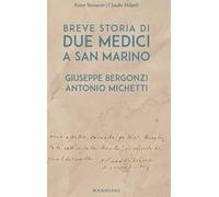 Breve storia di due medici a San Marino. Giuseppe Bergonzi. Antonio Michetti