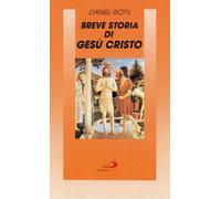 Breve Storia Di Gesù Cristo - Henri Daniel Rops - 1989
