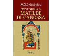 Breve storia di Matilde di Canossa