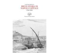 Breve storia di Napoli capitale (1266-1860)