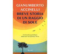 Breve storia di un raggio di sole. Il miracolo quotidiano della luce sul pianeta Terra