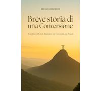 BREVE STORIA DI UNA CONVERSIONE: Complice il Cristo Redentore sul Corcovado, in Brasile
