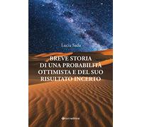 Breve storia di una probabilità ottimista e del suo risultato incerto