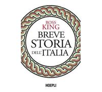 Ross King – Breve storia d'Italia – Hoepli