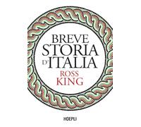 BREVE STORIA D'ITALIA - KING ROSS - HOEPLI