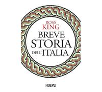 BREVE STORIA D'ITALIA - KING ROSS - HOEPLI