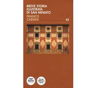 Breve storia illustrata di San Miniato
