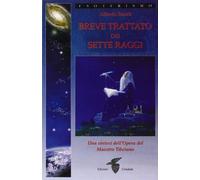 Breve trattato dei sette raggi. Una sintesi dell'opera del maestro tibetano