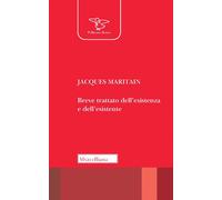 Breve trattato dell'esistenza e dell'esistente. Nuova ediz. - Maritain Jacques