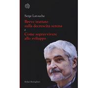 Breve trattato sulla decrescita serena-Come sopravvivere allo sviluppo