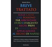 Breve trattato sulle cause che possono far abbondare d'oro e d'argento i regni privi di miniere, con applicazione al Regno di Napoli
