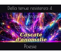 Breve trattato sulle correnti d'aria: Poesie della tenue resistenza 4