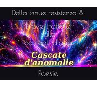 Breve trattato sulle correnti d'aria: Poesie della tenue resistenza 8
