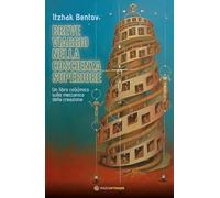 Breve viaggio nella coscienza superiore. Un libro co(s)mico sulla meccanica della creazione