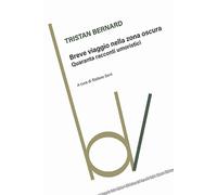 Breve viaggio nella zona oscura - Bernard Tristan