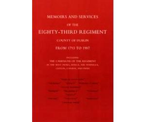 Brevet-Major E. Memoirs and Services of the Eighty-third Regiment (c (Tascabile)