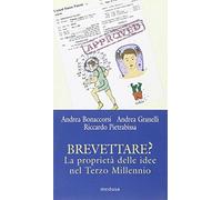 Brevettare? La proprietà delle idee nel terzo millennio