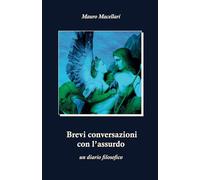 Brevi conversazioni con l'assurdo: un diario filosofico