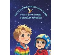 BREVI FAVOLE PER GRANDI VALORI: FAVOLE PER BAMBINI