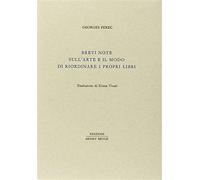 Libri Georges Perec - Brevi Note Sull'arte E Il Modo Di Riordinare I Propri Libr