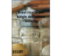 Brevi ricette per single dell'ultimo minuto