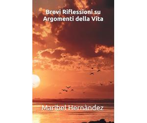 Brevi Riflessioni su Argomenti della Vita