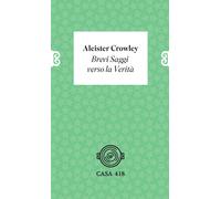 Brevi saggi verso la verità. Nuova ediz - [Casa 418]