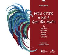 Brevi storie a due e quattro zampe. Ediz. illustrata. Con Audio. Con Video