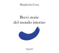 Brevi storie del mondo intorno