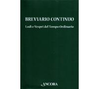Breviario Continuo. Lodi E Vespri Del Tempo Ordinario - - 2011