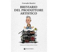 Libri Rustici Corrado - Breviario Del Produttore Artistico