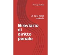 Breviario di diritto penale: Le basi del diritto penale
