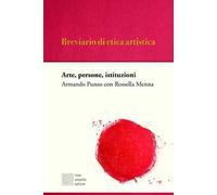 Breviario di etica artistica. Arte, persone, istituzioni