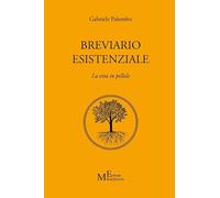 Breviario esistenziale. La vita in pillole