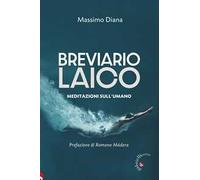 Breviario laico. Meditazioni sull'umano