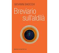 Breviario sull'aldilà - Baiocchi Giovanni