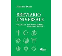 Breviario universale. Il tempo ordinario settimane XIII-XX (Vol. 3)