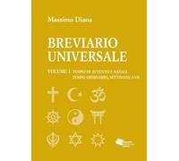 Breviario universale. Vol. 1: Tempo di Avvento e Natale. Tempo ordinario, settimane I-VII