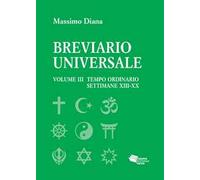 Breviario universale. Vol. 3: Il tempo ordinario settimane XIII-XX