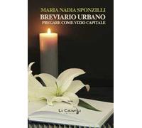 Breviario urbano. Pregare come vizio capitale