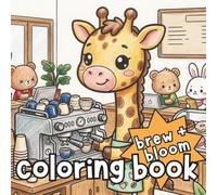 Brew & Bloom: A Cute Animal Café Coloring Book for All Ages