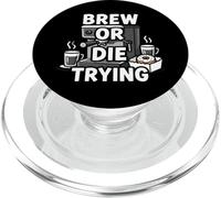 Brew Or Die Trying Funny Coffee Lover Barista Design PopSockets PopGrip per MagSafe